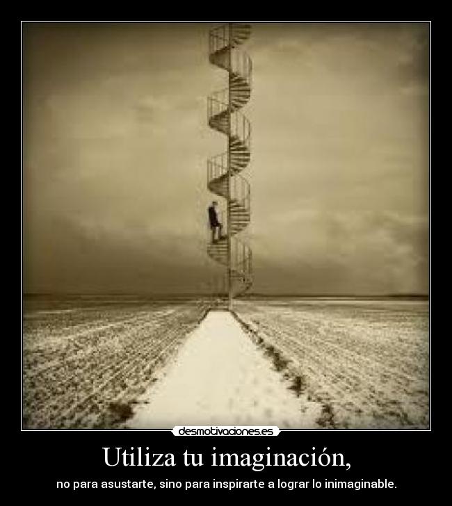Utiliza tu imaginación, - 