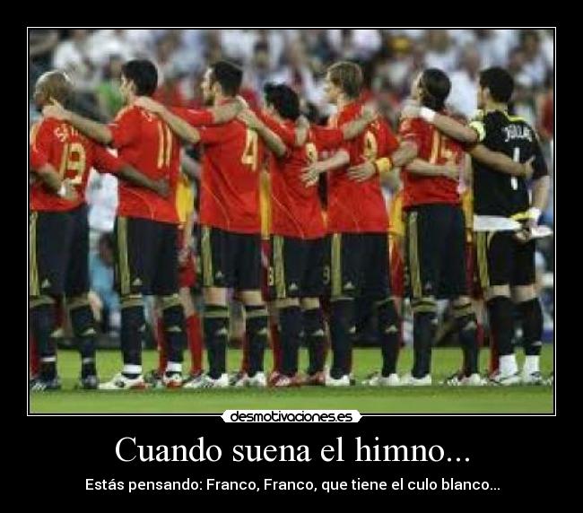Cuando suena el himno... -