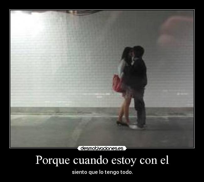 Porque cuando estoy con el -