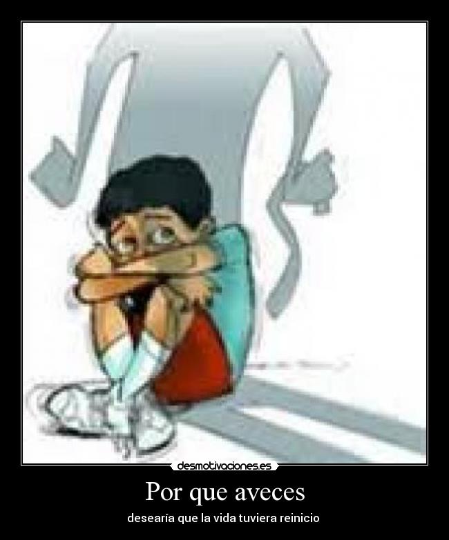 Por que aveces -