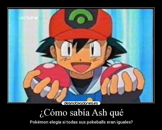 ¿Cómo sabía Ash qué - 