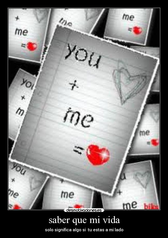 saber que mi vida - solo significa algo si tu estas a mi lado