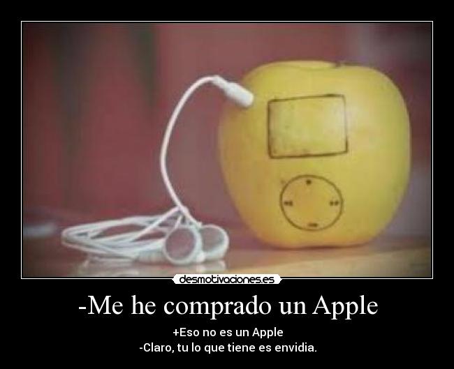 -Me he comprado un Apple -