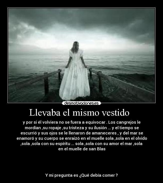 Llevaba el mismo vestido -