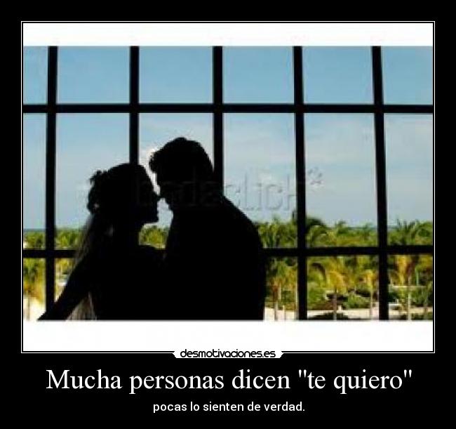 Mucha personas dicen te quiero -
