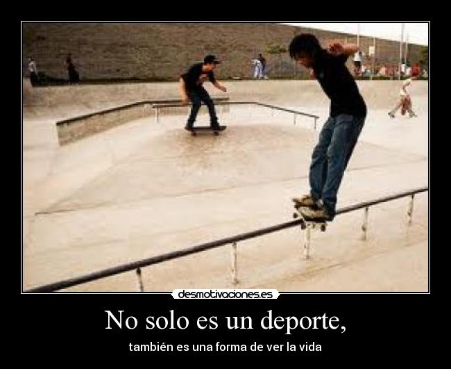 No solo es un deporte, -