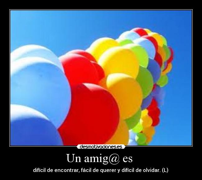 Un amig@ es -