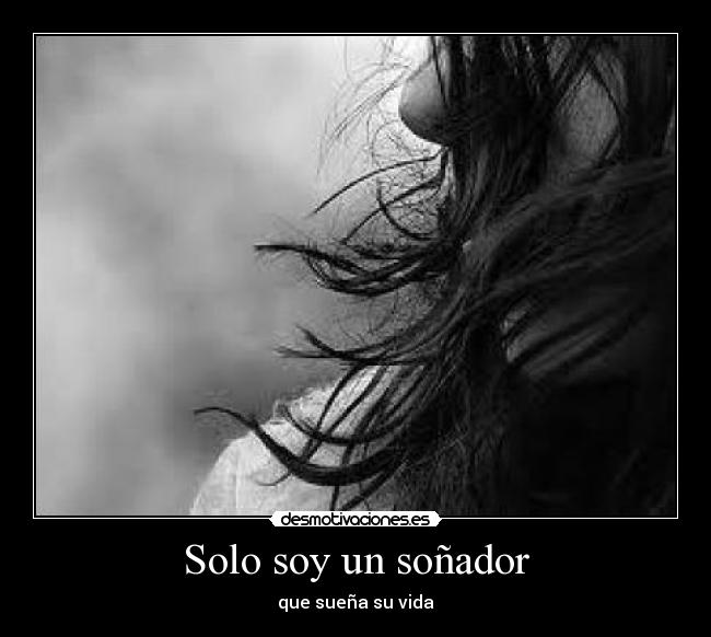 Solo soy un soñador -