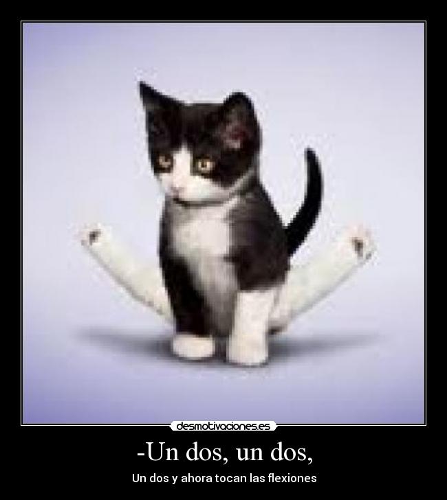 -Un dos, un dos, -