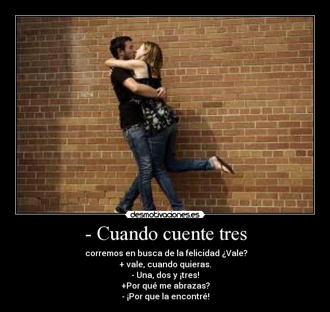 - Cuando cuente tres -