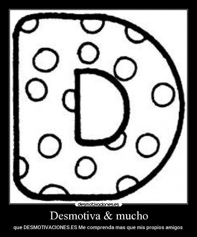 Desmotiva & mucho - que DESMOTIVACIONES.ES Me comprenda mas que mis propios amigos