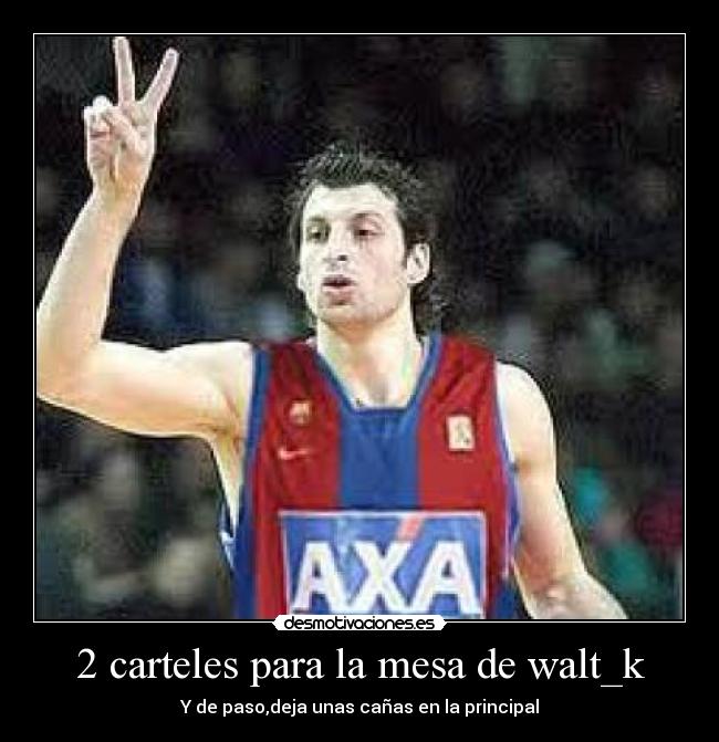 2 carteles para la mesa de walt_k - Y de paso,deja unas cañas en la principal