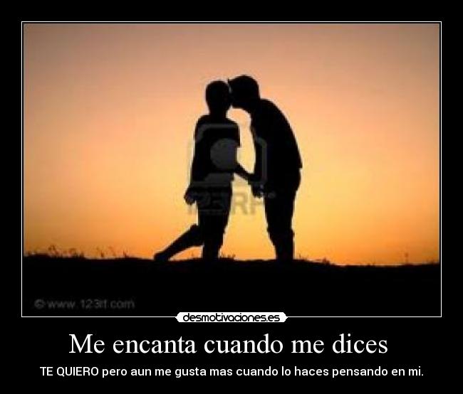 Me encanta cuando me dices -