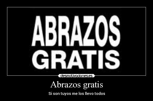Abrazos gratis - 