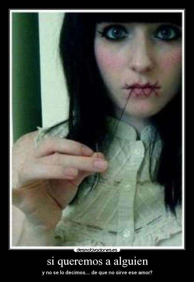 si queremos a alguien - y no se lo decimos.... de que no sirve ese amor?