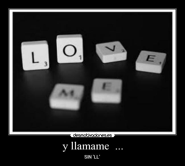 y llamame ... -