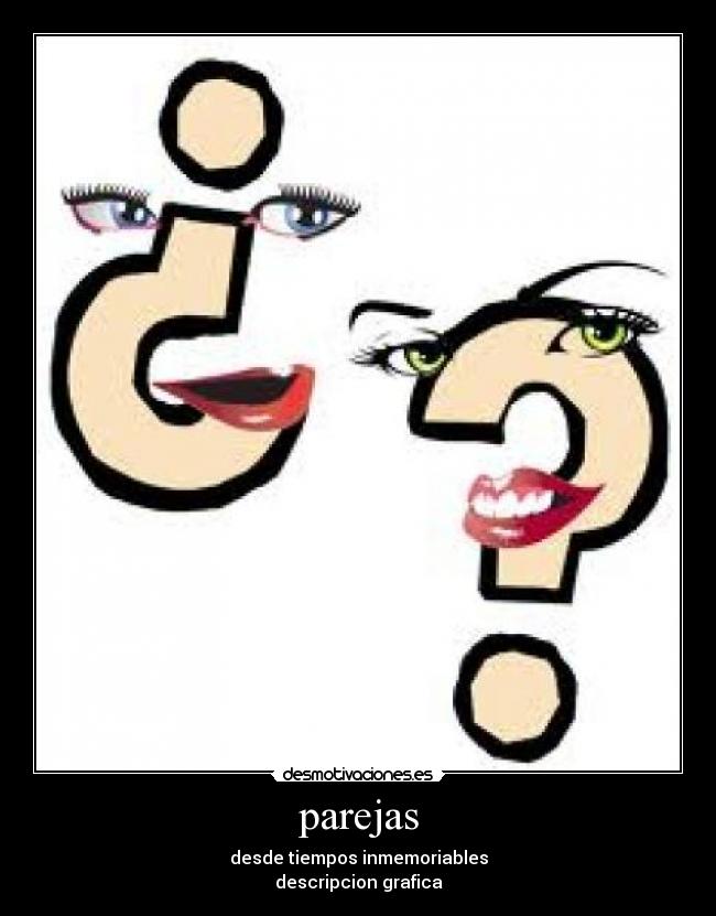parejas - desde tiempos inmemoriables
descripcion grafica