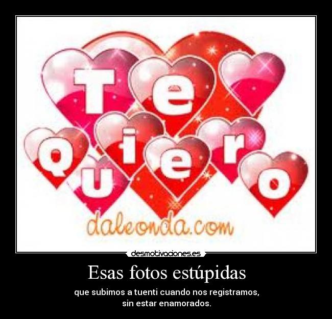Esas fotos estúpidas -