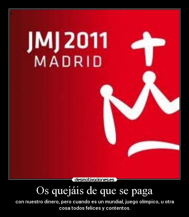 Os quejáis de que se paga -