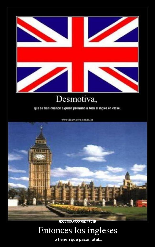 Entonces los ingleses -