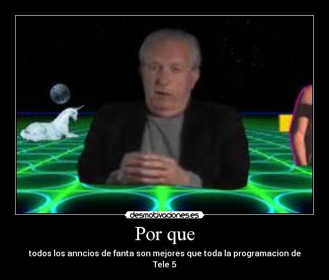 Por que - todos los anncios de fanta son mejores que toda la programacion de Tele 5