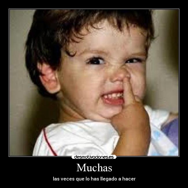 Muchas - las veces que lo has llegado a hacer