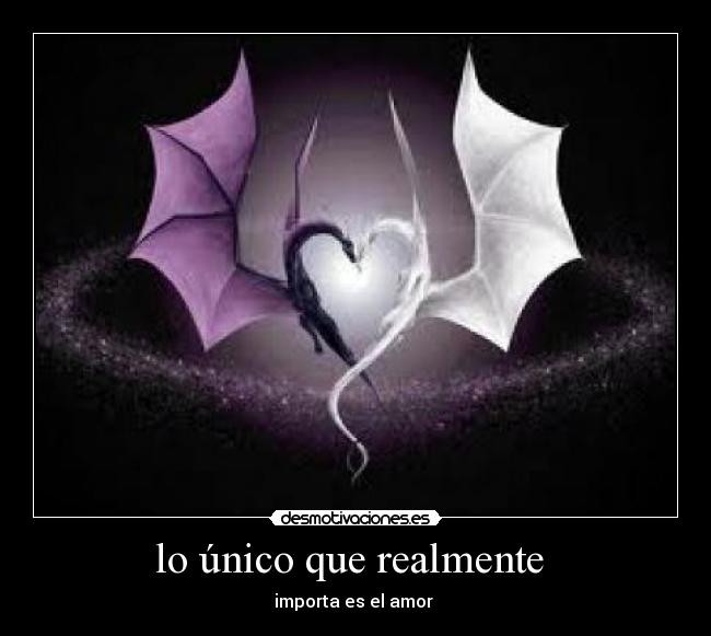 lo único que realmente  - 