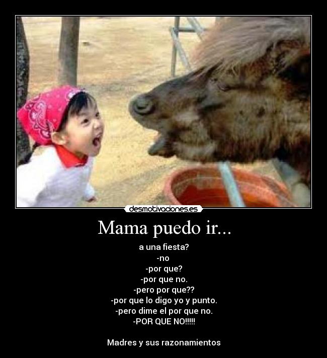 Mama puedo ir... -