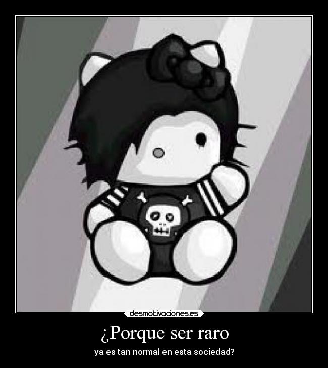 ¿Porque ser raro -
