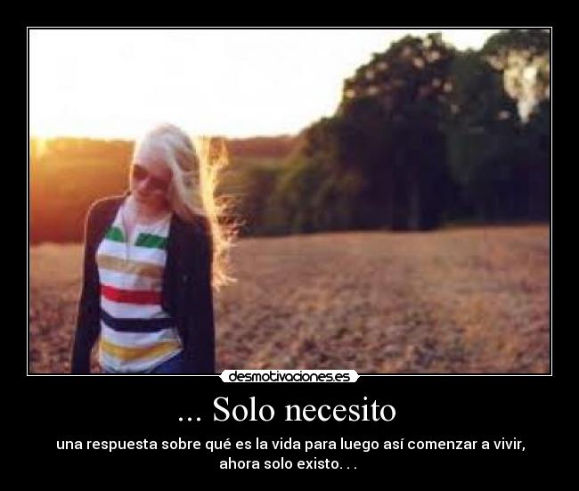 ... Solo necesito  - 