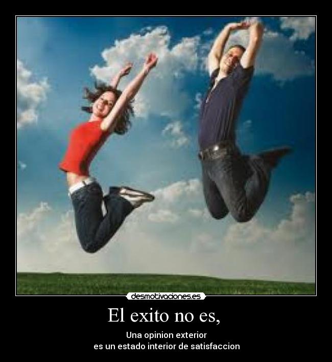 El exito no es, -