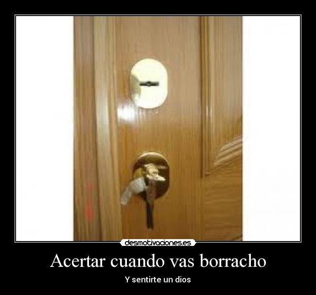 Acertar cuando vas borracho -