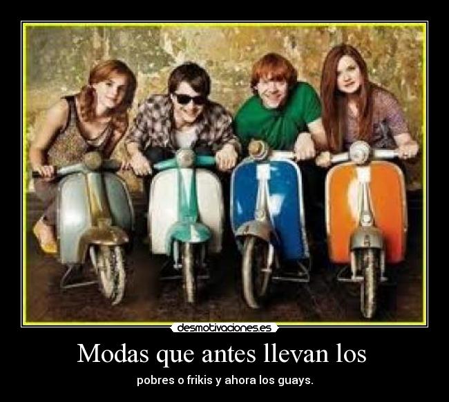 Modas que antes llevan los  - 