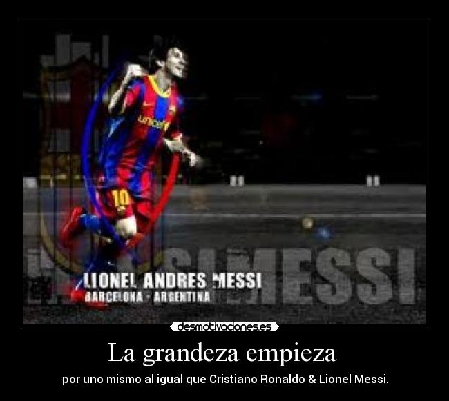 La grandeza empieza -