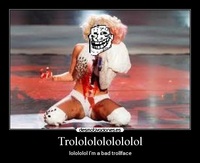 Trolololololololol -