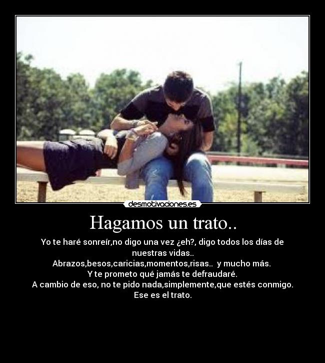 Hagamos un trato.. -