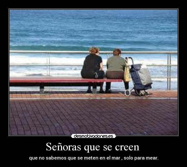Señoras que se creen  - 