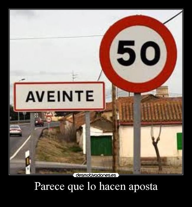 Parece que lo hacen aposta -