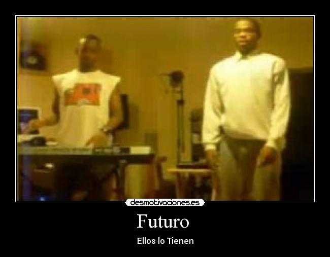 Futuro - Ellos lo Tienen