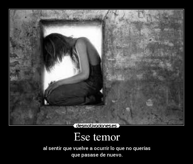 Ese temor -