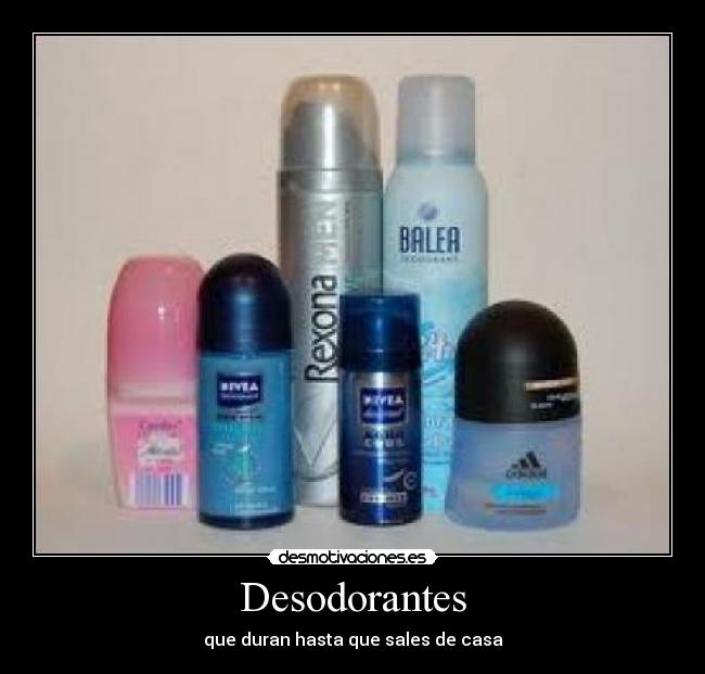 Desodorantes - que duran hasta que sales de casa