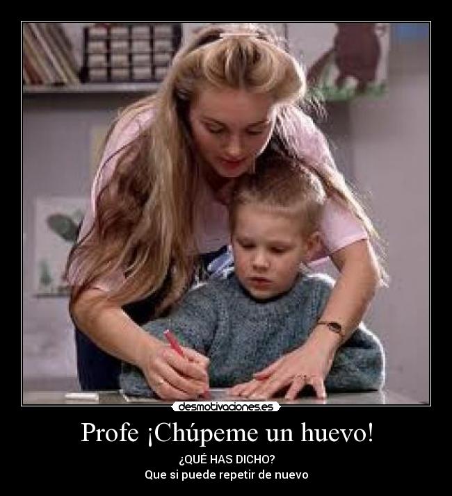 carteles profesor repetir huevo nuevo desmotivaciones