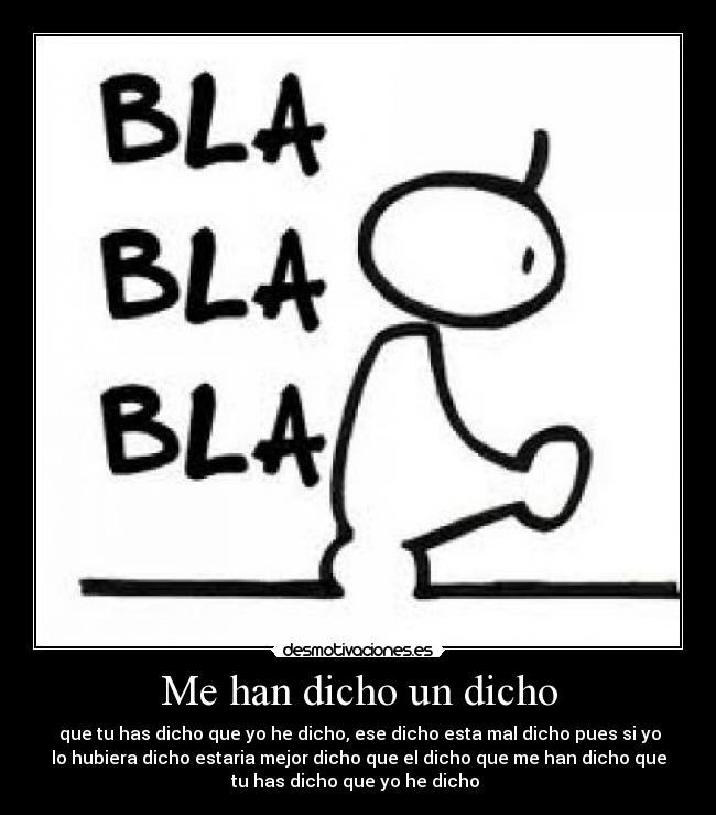 Me han dicho un dicho -