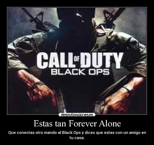 Estas tan Forever Alone - 