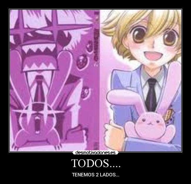 TODOS.... - TENEMOS 2 LADOS...