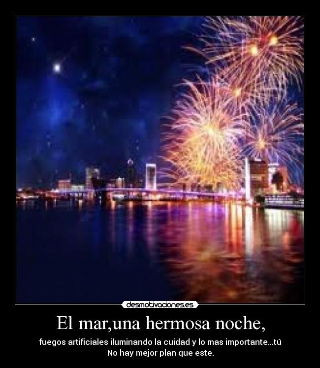 El mar,una hermosa noche, -