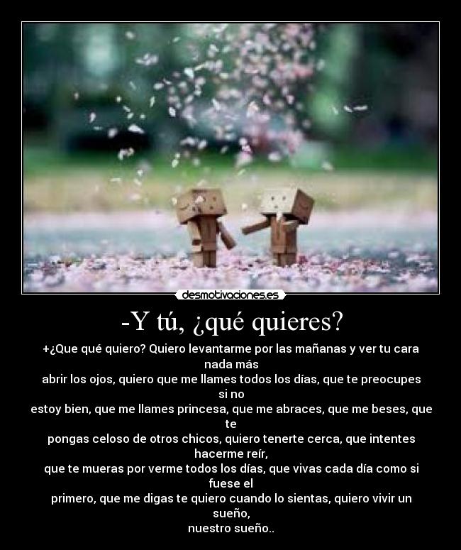-Y tú, ¿qué quieres? - 