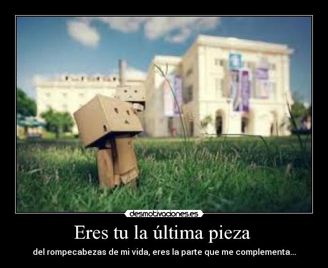 Eres tu la última pieza  - 