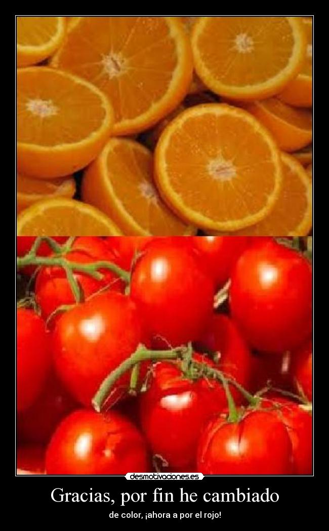 Gracias, por fin he cambiado - de color, ¡ahora a por el rojo!