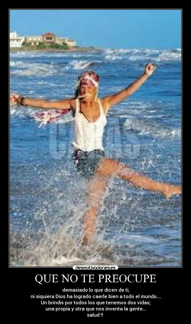 QUE NO TE PREOCUPE -